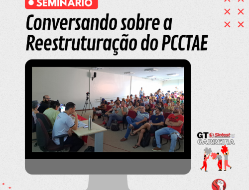 Seminário “Conversando sobre a Reestruturação do PCCTAE”