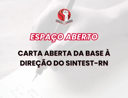 CARTA ABERTA DA BASE À DIREÇÃO DO SINTEST-RN