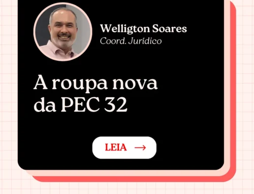 A NOVA ROUPA DA PEC 32: POR QUE A MOBILIZAÇÃO SOCIAL É URGENTE?