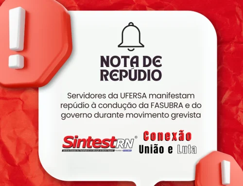 Servidores da UFERSA manifestam repúdio à condução da FASUBRA e do governo durante movimento grevista