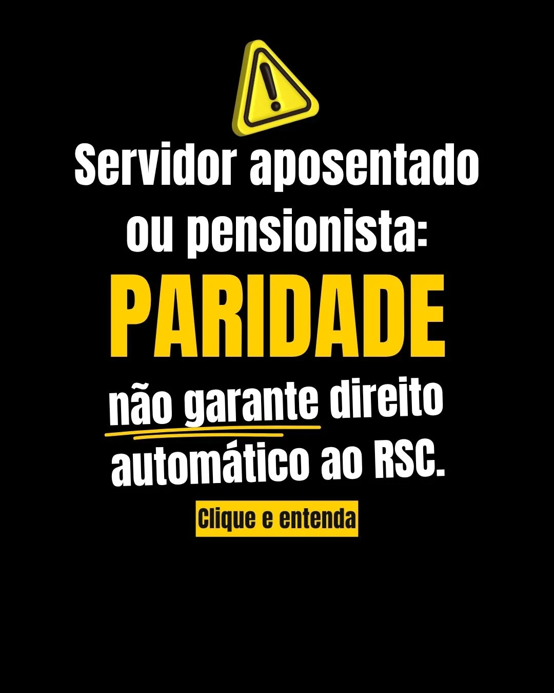 Servidor aposentado ou pensionista: Paridade não garante direito automático ao RSC. Entenda o que é exigido